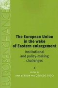Cover: The European Union in the Wake of Eastern Enlargement - Manchester University Press