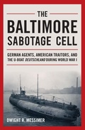 Cover: The Baltimore Sabotage Cell - Naval Institute Press