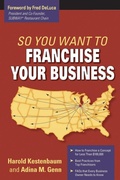 Cover: So You Want To Franchise Your Business? - Simon + Schuster LLC