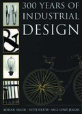 Cover: 300 Years of Industrial Design - A & C Black Publishers Ltd