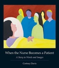 Cover: When the Nurse Becomes a Patient - The Kent State University Press
