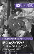 Cover: Le classicisme ou le g&eacute;nie fran&ccedil;ais - 50Minutes.fr