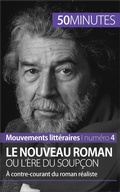 Cover: Le Nouveau Roman ou l'&egrave;re du soup&ccedil;on - 50Minutes.fr