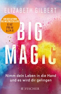 Enlarge image Cover: Big Magic - Fischer Taschenbuch