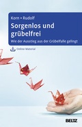 Cover: Sorgenlos und gr&uuml;belfrei - Beltz Verlagsgruppe GmbH & Co. KG