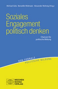 Abbildung von: Soziales Engagement politisch denken - Wochenschau Verlag