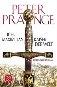 Abbildung von: Ich, Maximilian, Kaiser der Welt - Fischer Taschenbuch