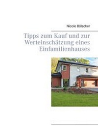 Abbildung von: Tipps zum Kauf und zur  Werteinschätzung eines  Einfamilienhauses - BoD - Books on Demand