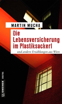 Abbildung von: Die Lebensversicherung im Plastiksackerl - Gmeiner-Verlag