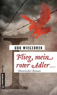 Abbildung von: Flieg, mein roter Adler I - Gmeiner-Verlag