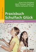 Cover: Praxisbuch Schulfach Gl&uuml;ck - Beltz Verlagsgruppe GmbH & Co. KG