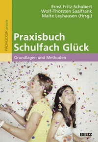 Abbildung von: Praxisbuch Schulfach Glück - Beltz Verlagsgruppe GmbH & Co. KG