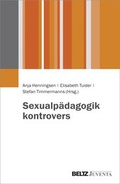 Abbildung von: Sexualpädagogik kontrovers - Juventa Verlag ein Imprint der Beltz Verlagsgruppe GmbH & Co. KG