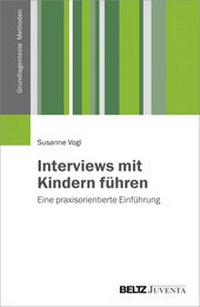 Bild vergrößern Bild: Interviews mit Kindern führen - Juventa Verlag ein Imprint der Beltz Verlagsgruppe GmbH & Co. KG