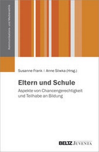 Enlarge image Cover: Eltern und Schule - Juventa Verlag ein Imprint der Beltz Verlagsgruppe GmbH & Co. KG