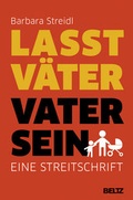 Cover: Lasst V&auml;ter Vater sein - Beltz Verlagsgruppe GmbH & Co. KG