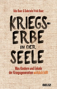 Enlarge image Cover: Kriegserbe in der Seele - Beltz Verlagsgruppe GmbH & Co. KG