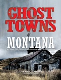 Cover: Ghost Towns of Montana - Two Dot Books