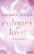 Cover: Uncovered - Colours of Love - Bastei L&uuml;bbe
