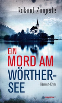 Abbildung von: Ein Mord am Wörthersee - Haymon Verlag