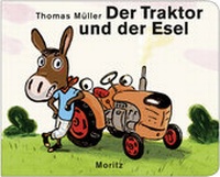 Enlarge image Cover: Der Traktor und der Esel - Moritz