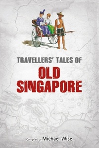 Abbildung von: Travellers' Tales of Old Singapore - Marshall Cavendish Editions