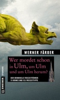 Cover: Wer mordet schon in Ulm, um Ulm und um Ulm herum? - Gmeiner-Verlag