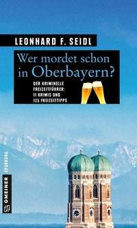 Abbildung von: Wer mordet schon in Oberbayern? - Gmeiner-Verlag