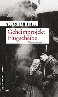 Abbildung von: Geheimprojekt Flugscheibe - Gmeiner-Verlag