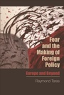 Cover: Fear and the Making of Foreign Policy - Edinburgh University Press