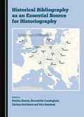 Cover: Historical Bibliography as an Essential Source for Historiography - Cambridge Scholars Publishing