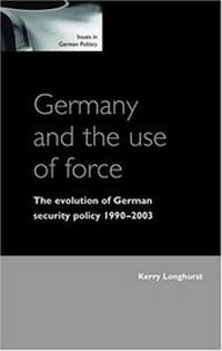 Enlarge image Cover: Germany and the Use of Force - Manchester University Press
