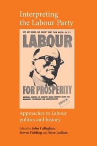 Enlarge image Cover: Interpreting the Labour Party - Manchester University Press