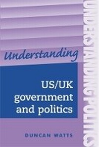 Enlarge image Cover: Understanding Us/Uk Government and Politics - Manchester University Press