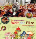 Cover: Die geheimnisvolle Welt der Pilze - Haupt Verlag