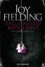 Cover: Sag, dass du mich liebst - Goldmann