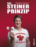 Cover: Das Steiner Prinzip: Vom Schwergewicht zum Wohlf&uuml;hl-Ich - S&uuml;dwest