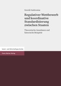 Abbildung von: Regulativer Wettbewerb und koordinative Standardisierung zwischen Staaten - Franz Steiner Verlag