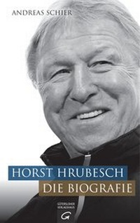 Abbildung von: Horst Hrubesch. Die Biografie - Gütersloher Verlagshaus