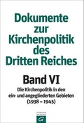 Cover: Dokumente zur Kirchenpolitik des Dritten Reiches / Band VI: 1938-1945 - G&uuml;tersloher Verlagshaus