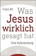 Bild: Was Jesus wirklich gesagt hat - Gütersloher Verlagshaus