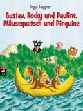 Cover: Gustav, Rocky und Pauline, M&auml;usequatsch und Pinguine - cbt