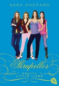 Enlarge image Cover: Pretty Little Liars - Skrupellos - cbt