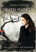 Cover: Death Marked - Das Geheimnis der Magierin - cbt