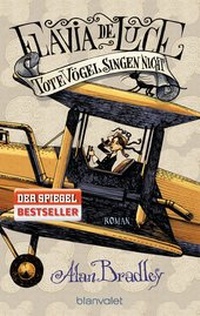 Abbildung von: Flavia de Luce 6 - Tote Vögel singen nicht - Blanvalet