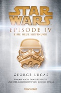 Cover: Star WarsT - Episode IV - Eine neue Hoffnung - Blanvalet