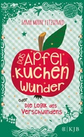 Cover: Das Apfelkuchenwunder oder Die Logik des Verschwindens - FISCHER Sauerl&auml;nder