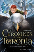 Cover: Die Chroniken von Toronia - Die Prophezeiung. (Bd. 1) - FISCHER Sauerl&auml;nder