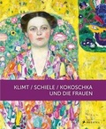 Cover: Klimt / Schiele / Kokoschka und die Frauen - Prestel