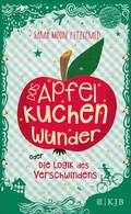 Cover: Das Apfelkuchenwunder oder Die Logik des Verschwindens - FISCHER Sauerl&auml;nder